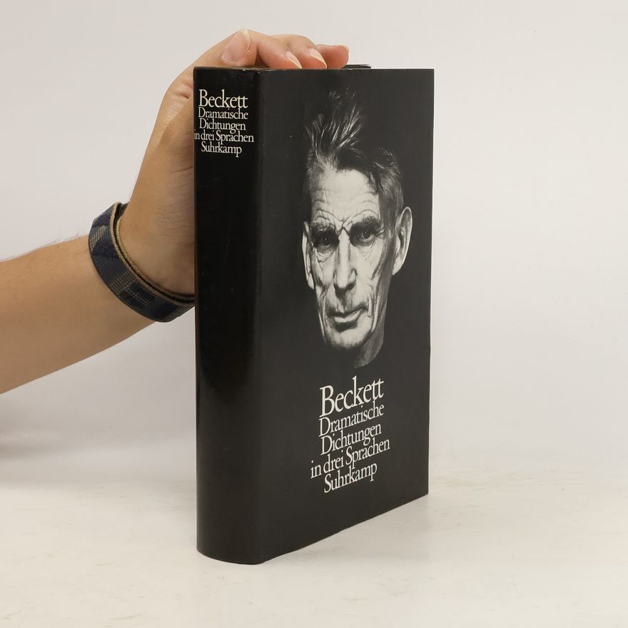 Samuel Beckett Dramatische Dichtungen in drei Sprachen