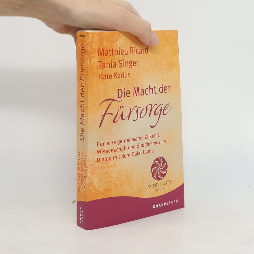 Matthieu Ricard Die Macht der Fürsorge