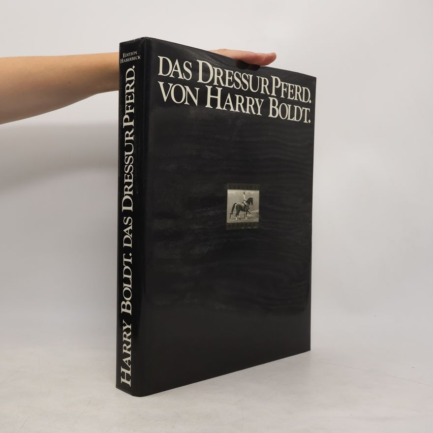 Harry Boldt Das Dressur-Pferd