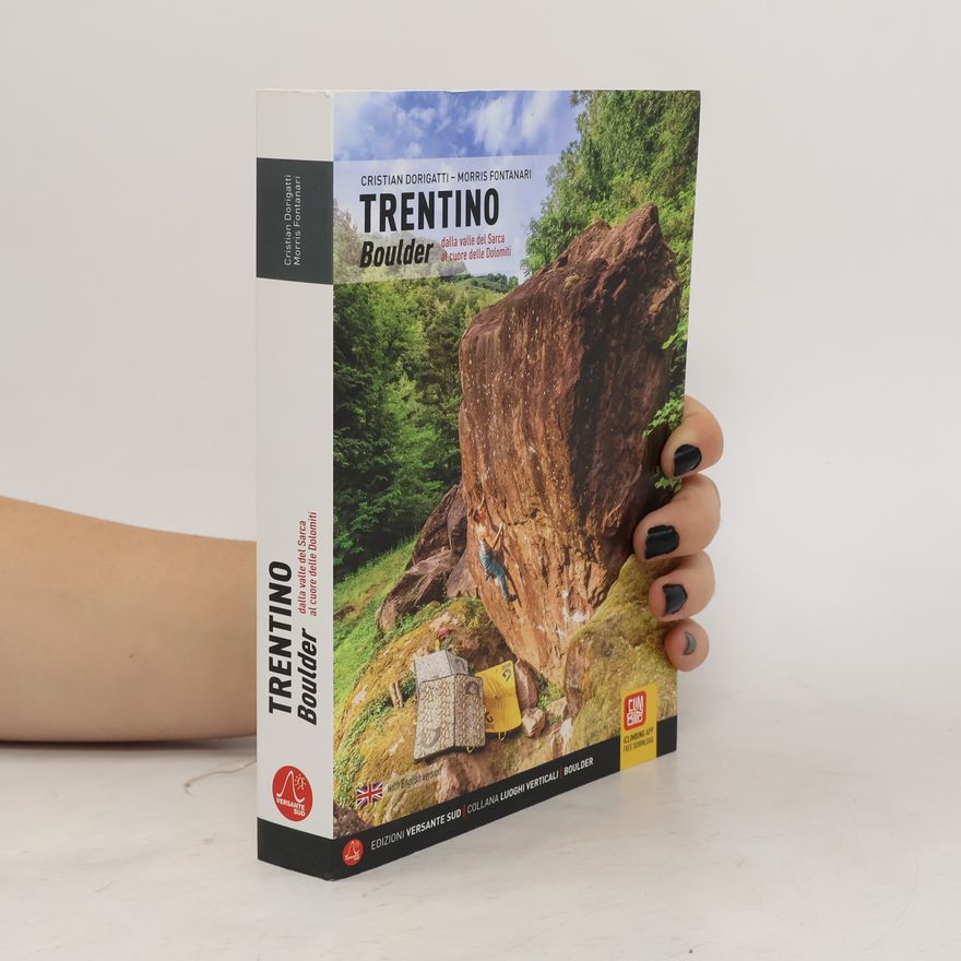 Silvia Rialdi Trentino Boulder. Dalla valle del Sarca al cuore delle Dolomiti