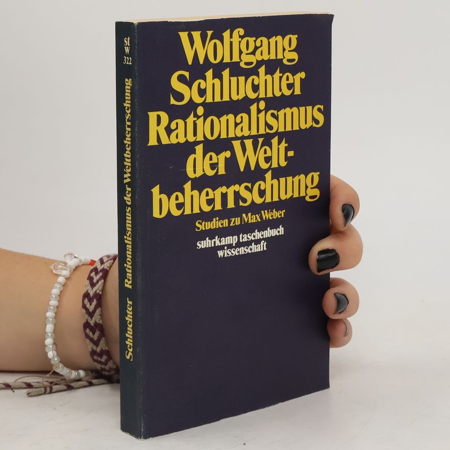 Wolfgang Schluchter Rationalismus der Weltbeherrschung