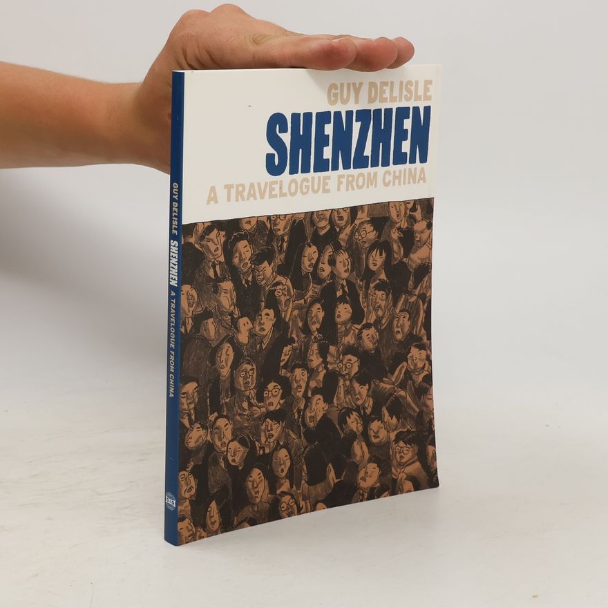 Guy Delisle Shenzhen. A Travelogue from China