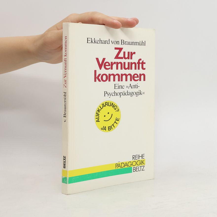 Ekkehard von Braunmühl Zur Vernunft kommen