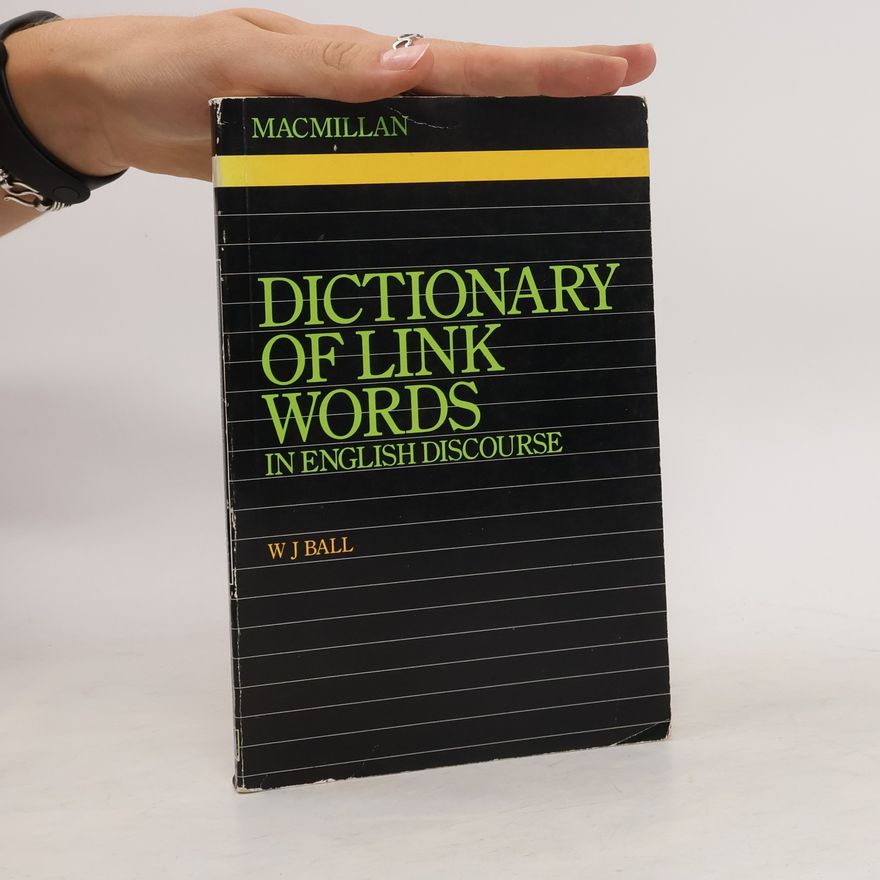 Wilson James Ball Dictionary of Link Words in English Discourse