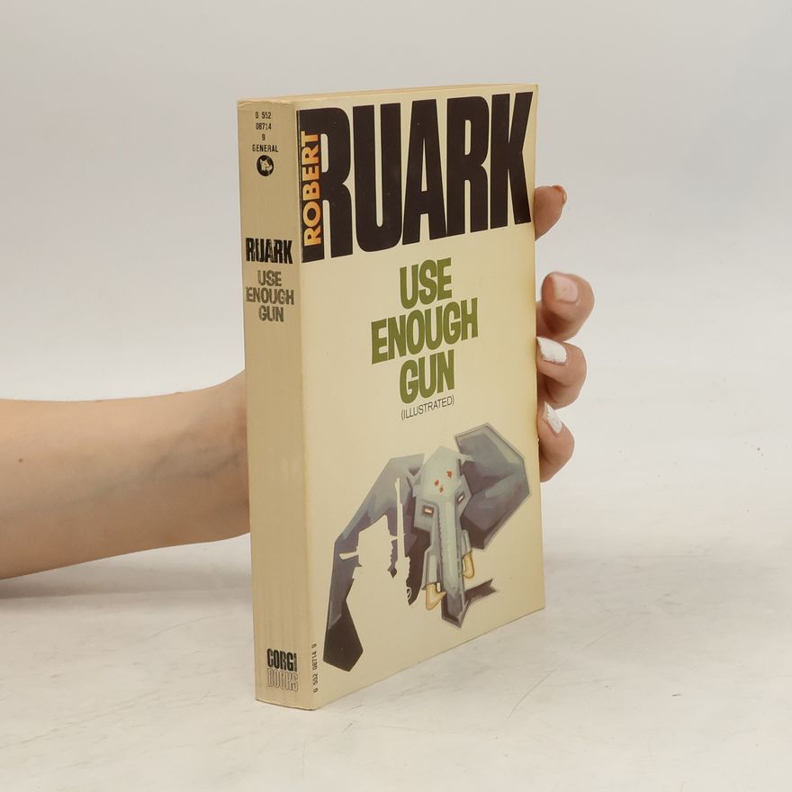 Robert Ruark Use Enough Gun