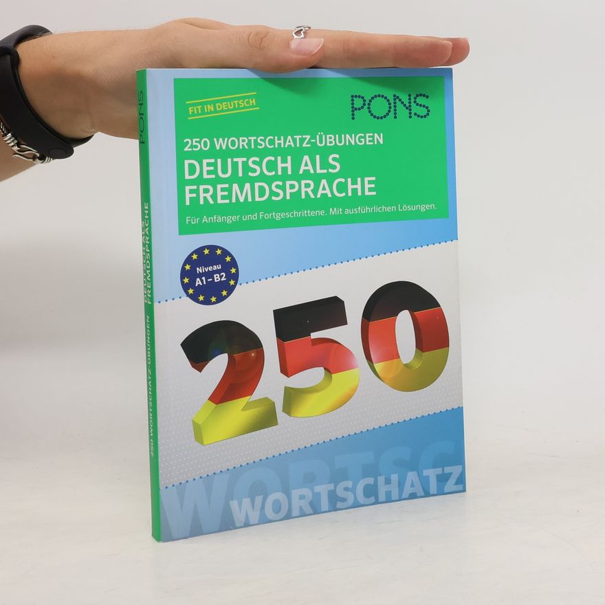 Ines Balcik 250 Wortschatz-Übungen Deutsch als Fremdsprache