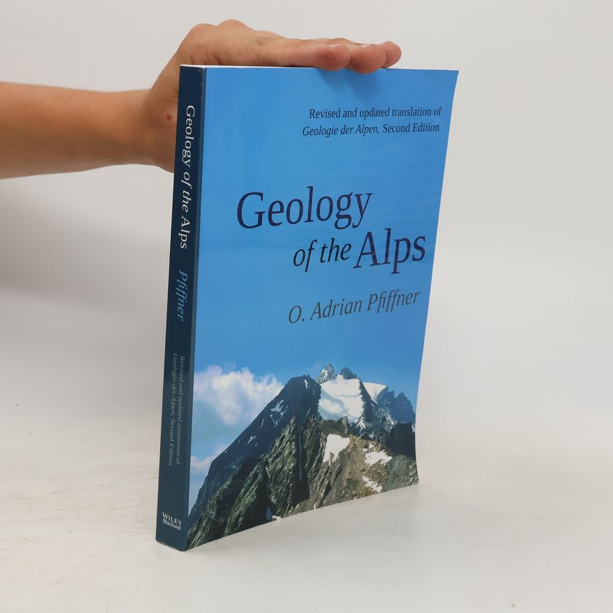 O. Adrian Pfiffner Geology of the Alps