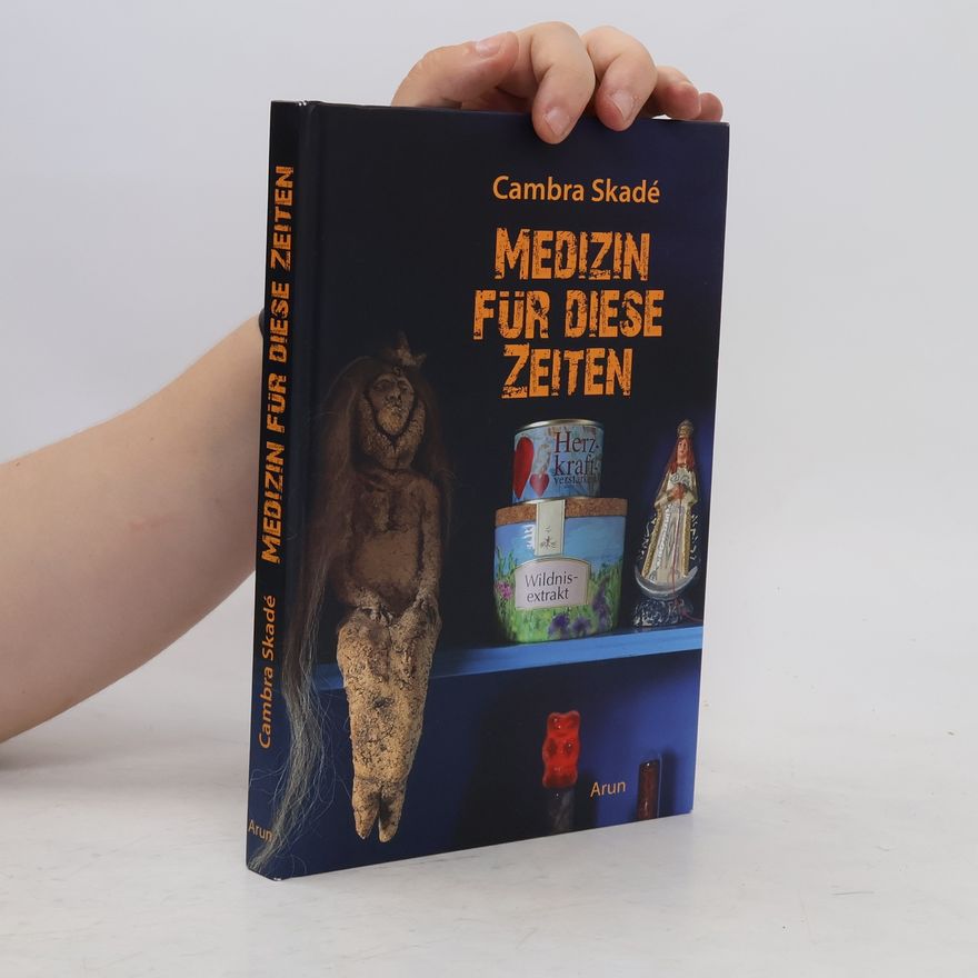 Cambra Maria Skadé Medizin für diese Zeiten