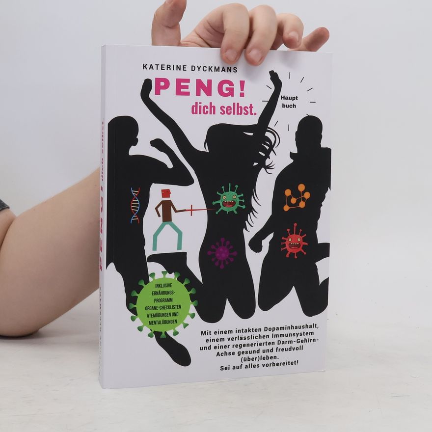 Katerine Dyckmans PENG! dich selbst. Hauptbuch.