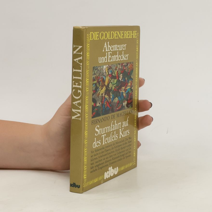 Fernando de Magellan Sturmfahrt auf des Teufels Kurs