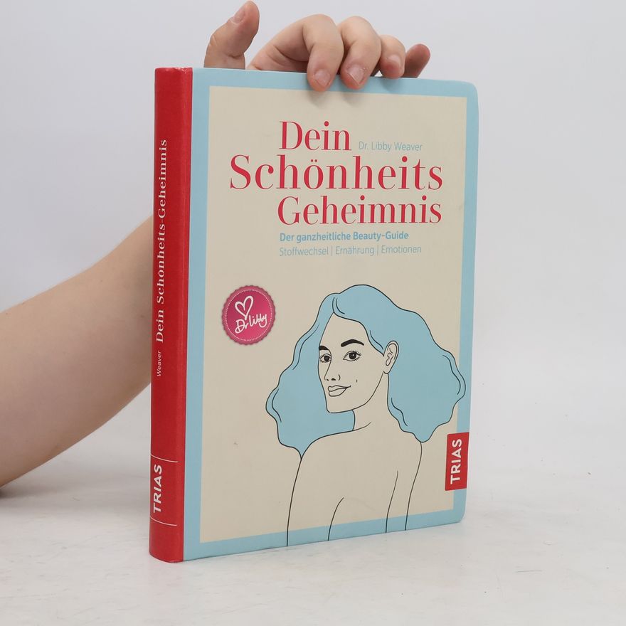 Libby Weaver Dein Schönheits-Geheimnis