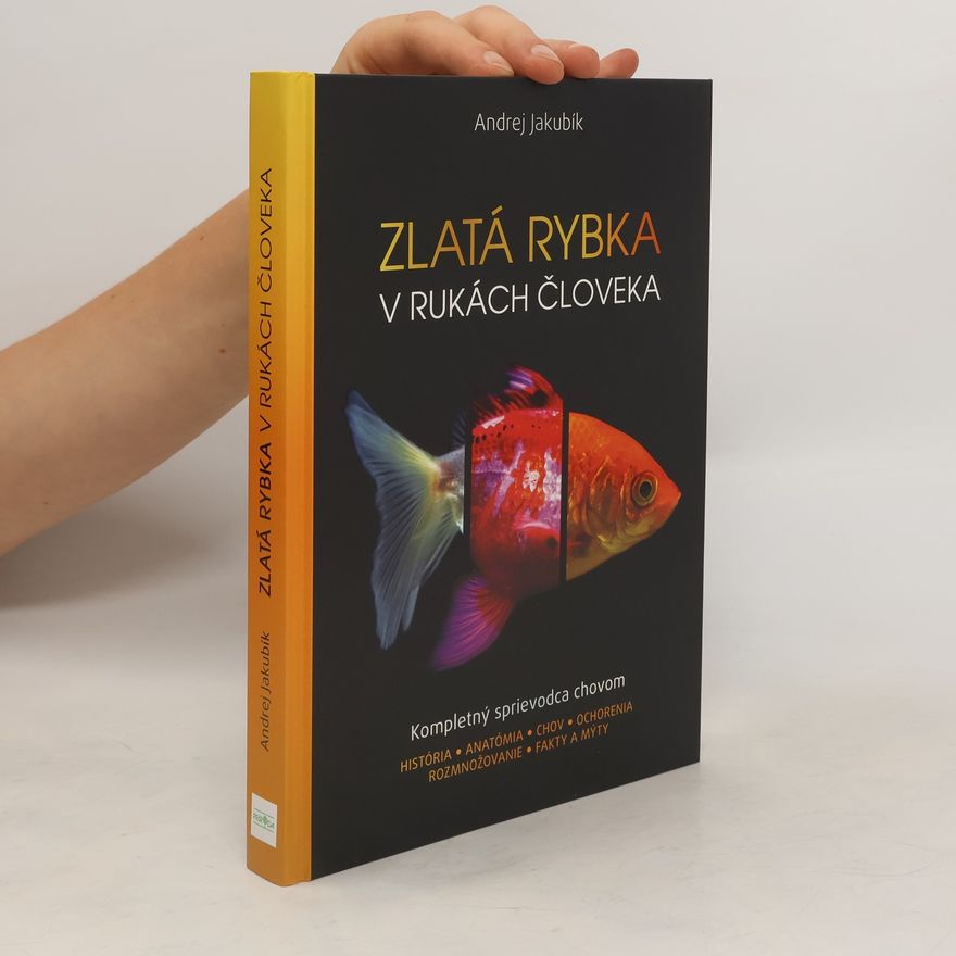 Andrej Jakubík Zlatá rybka. V rukách človeka