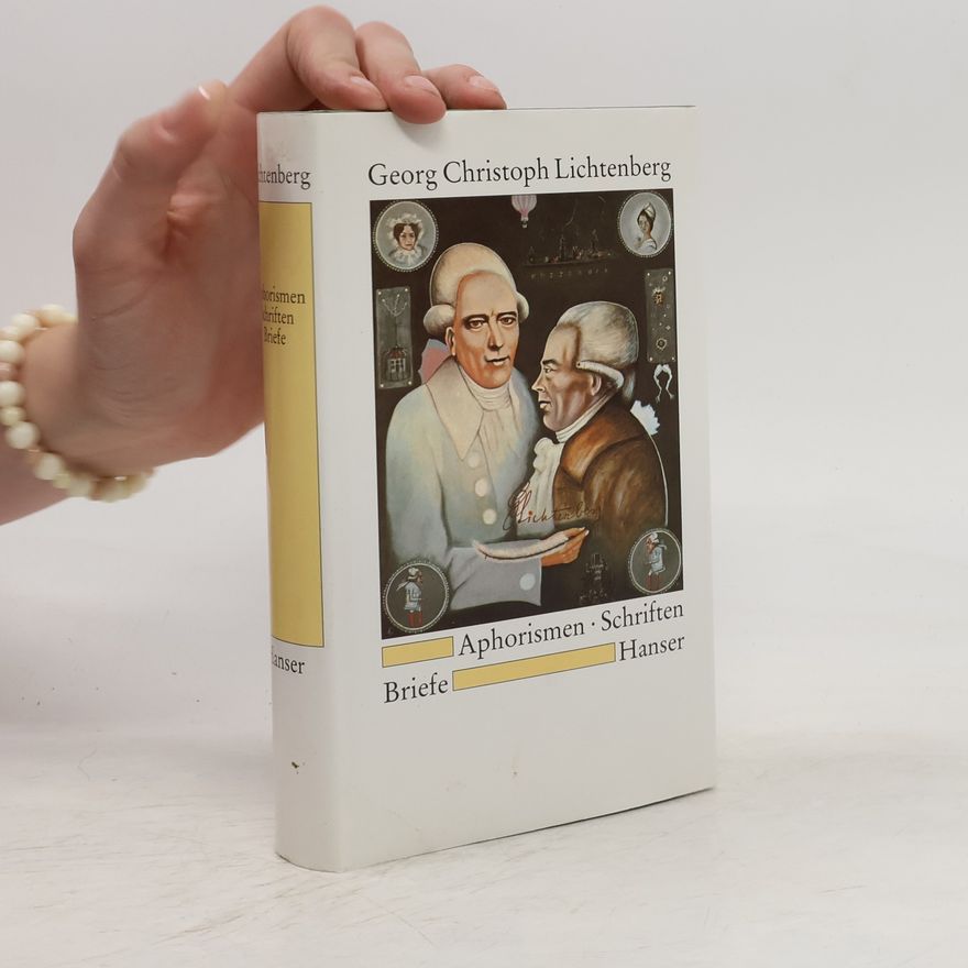 Georg Christoph Lichtenberg Aphorismen, Schriften, Briefe