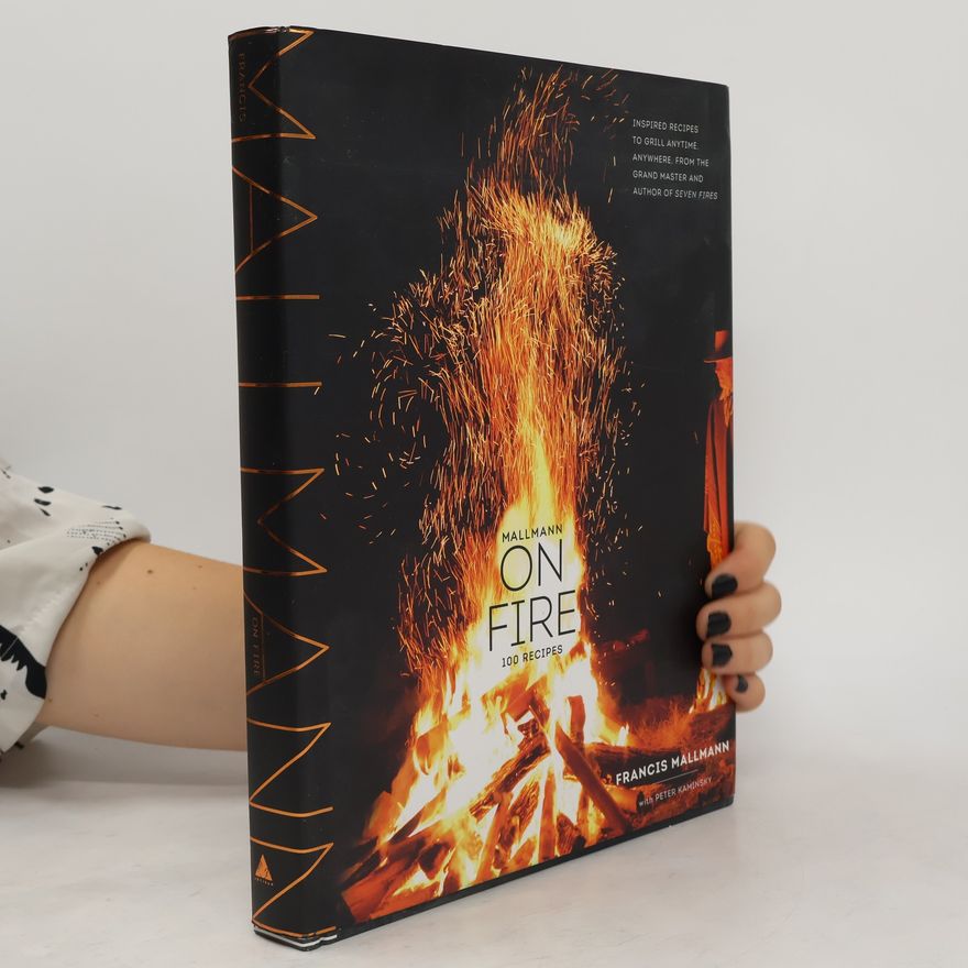Francis Mallmann Mallmann on Fire