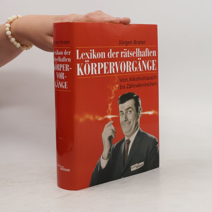 Jürgen Brater Lexikon der rätselhaften Körpervorgänge