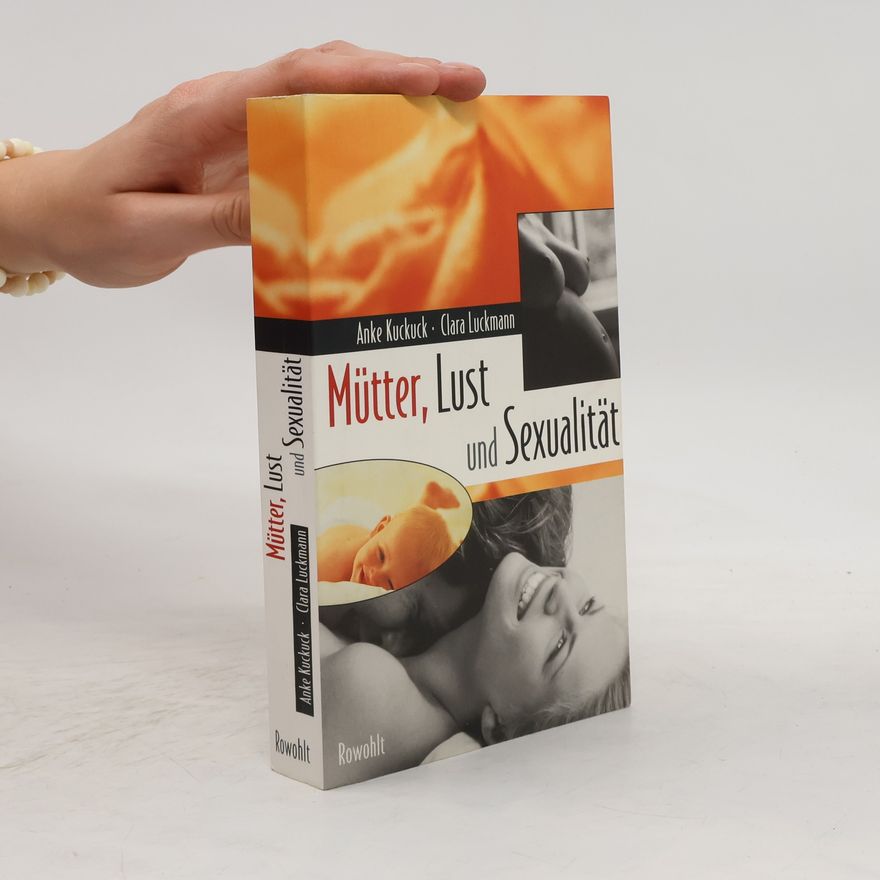 Anke Kuckuck Mütter, Lust und Sexualität