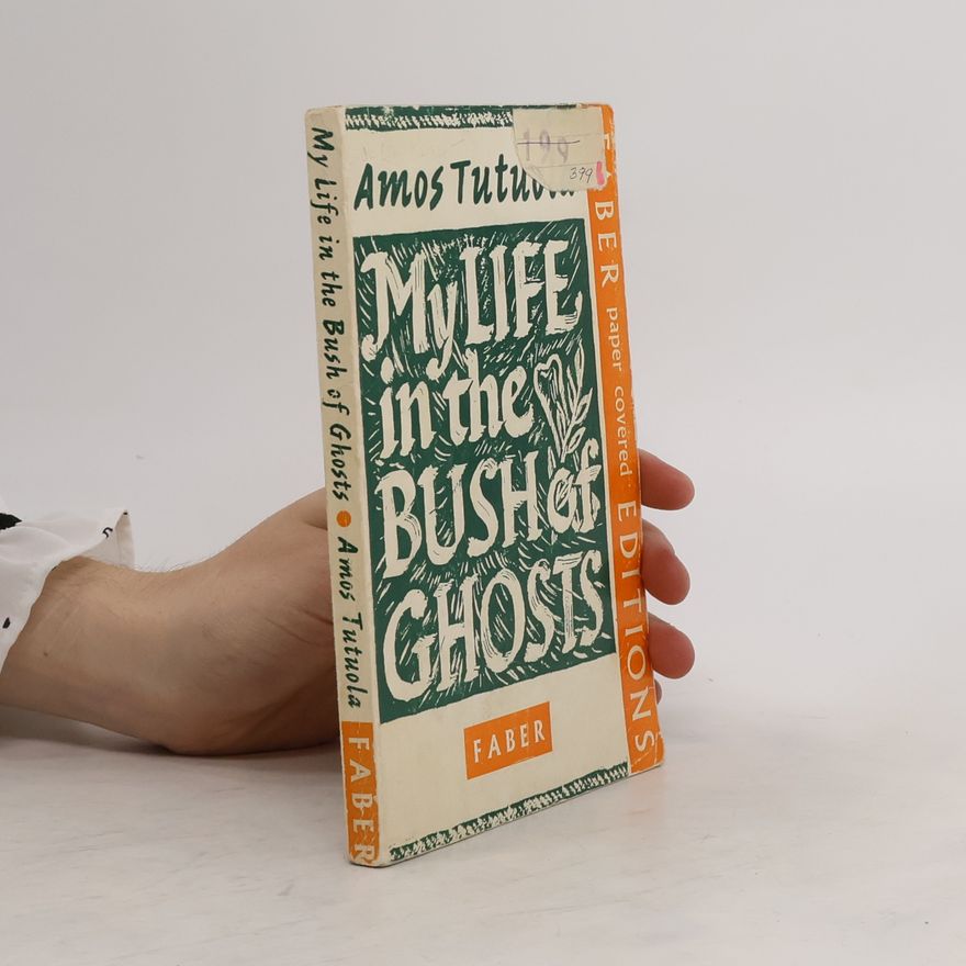 Amos Tutuola My Life in the Bush of Ghosts