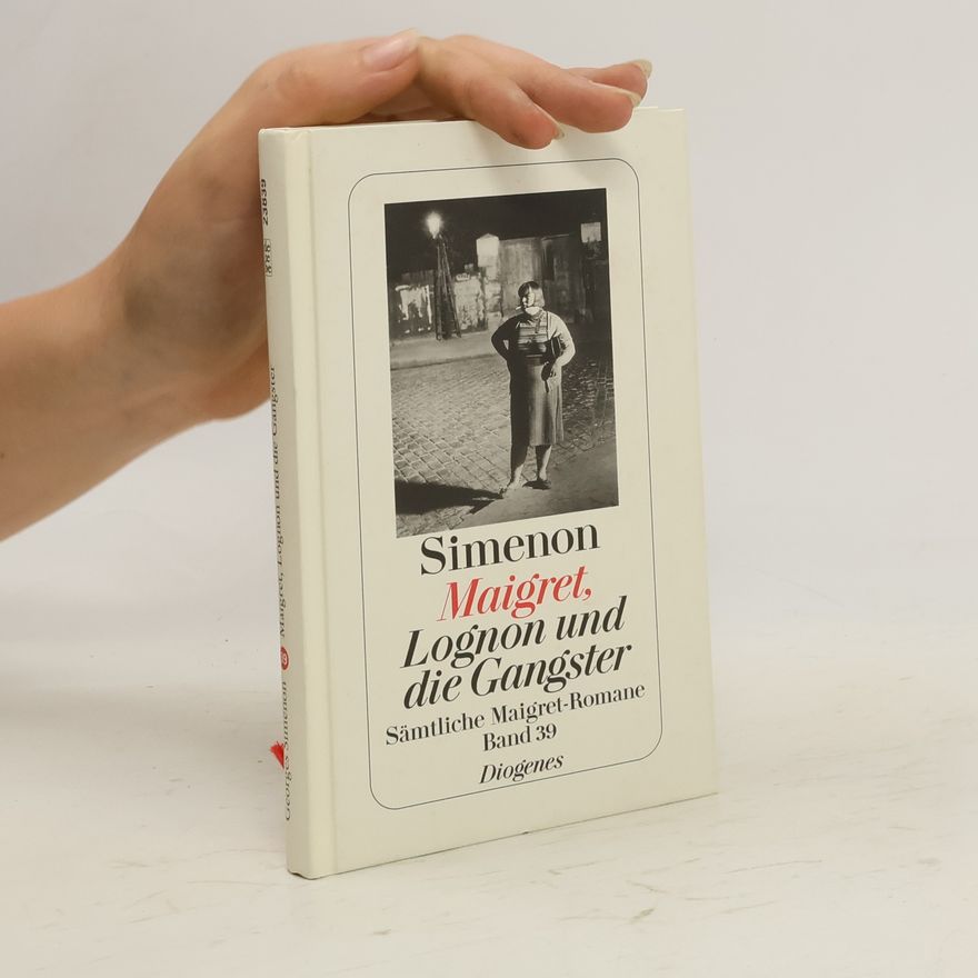Georges Simenon Maigret, Lognon und die Gangster. Sämtliche Maigret-Romane