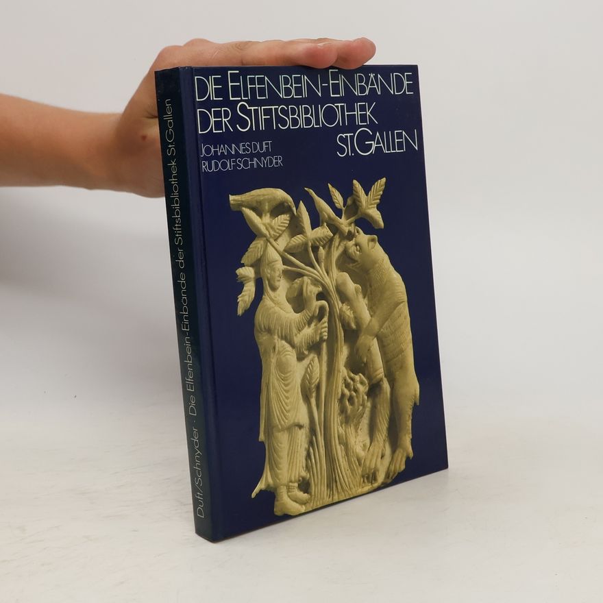 Johannes Duft Die Elfenbein-Einbände der Stiftsbibliothek S[ank]t Gallen