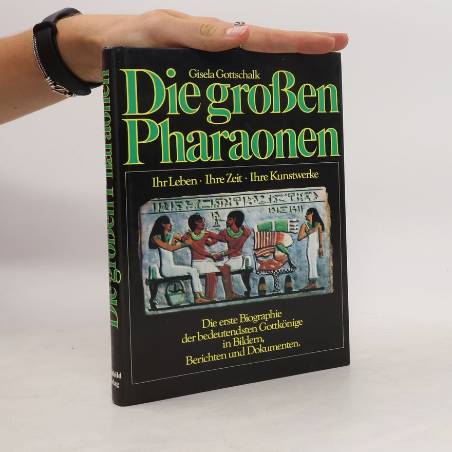 Gisela Gottschalk Die grossen Pharaonen