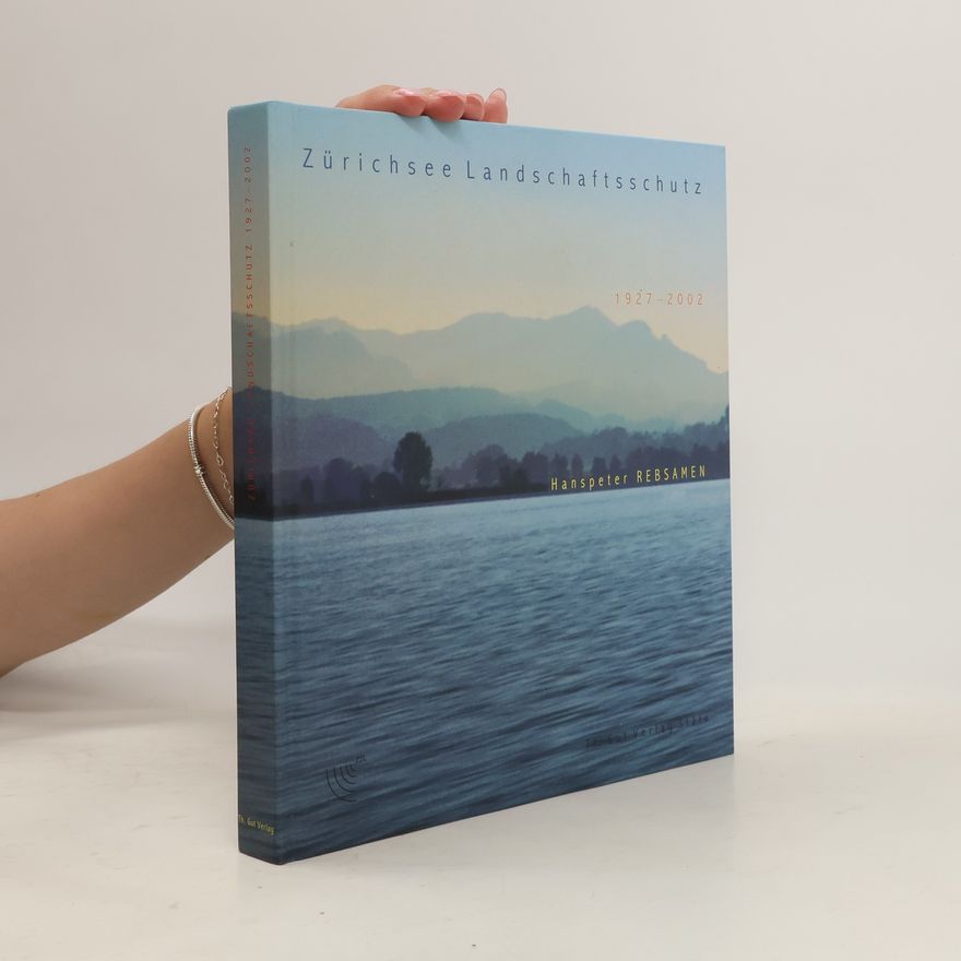 Hanspeter Rebsamen Zürichsee Landschaftsschutz 1927 - 2002