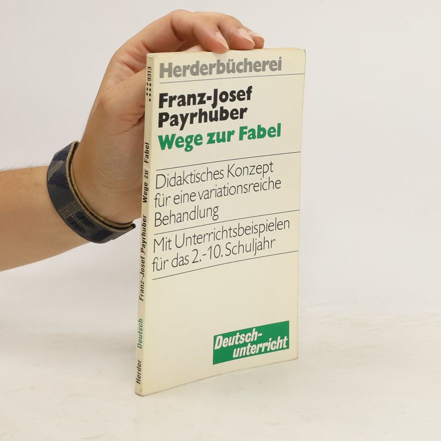 Franz-Josef Payrhuber Wege zur Fabel