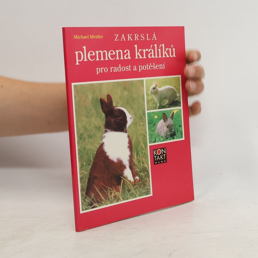Michael Mettler Zakrslá plemena králíků