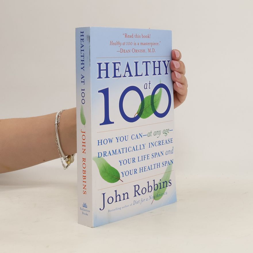John Robbins Healthy at 100