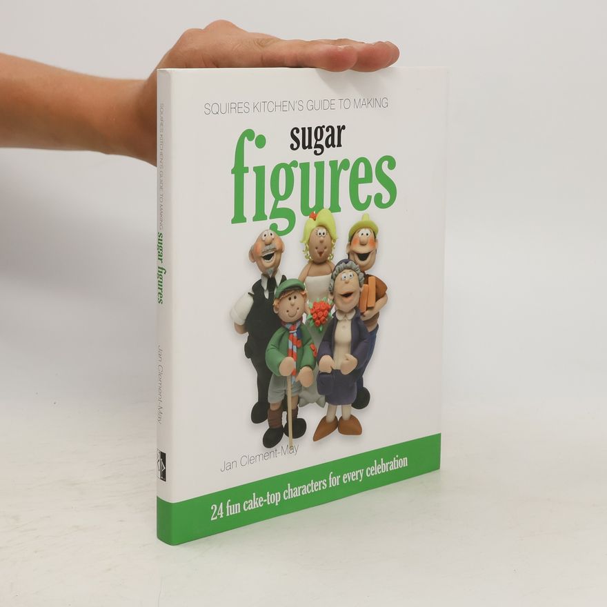 Jenny Stewart Squires Kitchen's Guide to Making Sugar Figures