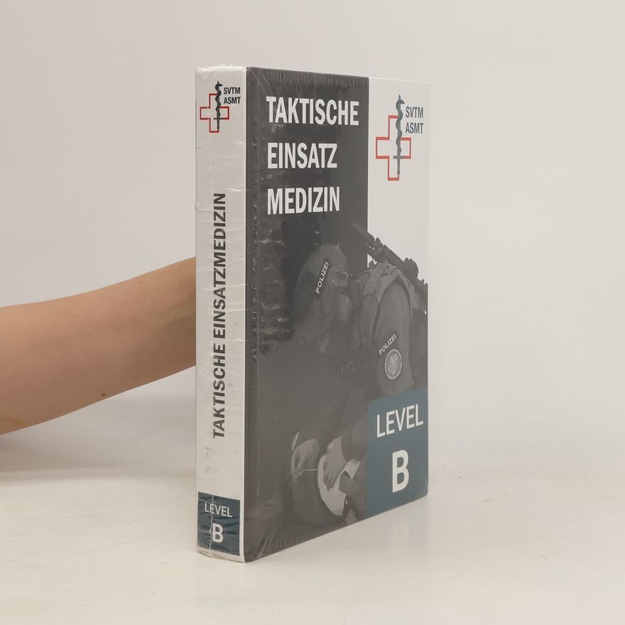 Autorenkollektiv Taktische Einsatzmedizin. Level B