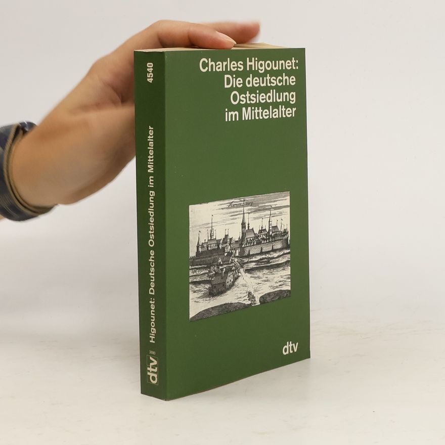 Charles Higounet Die deutsche Ostsiedlung im Mittelalter
