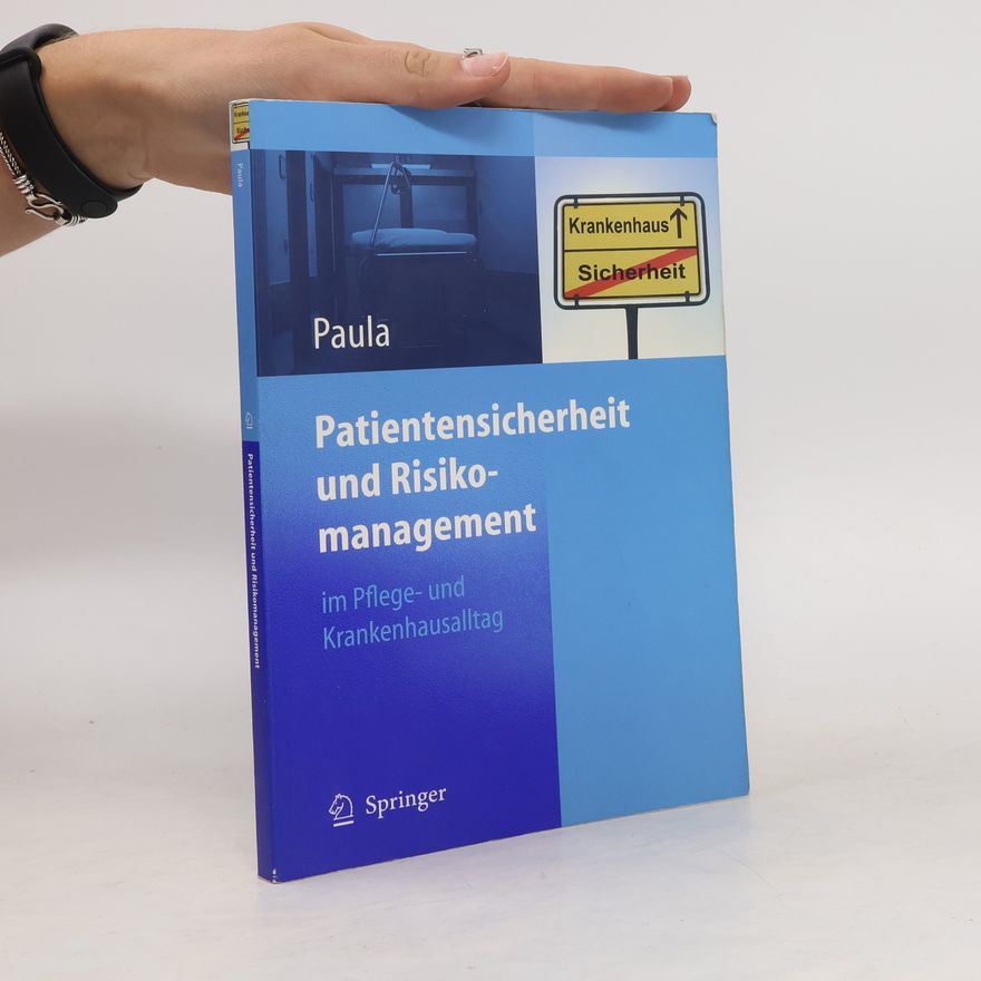 Helmut Paula Patientensicherheit und Risikomanagement im Pflege- und Krankenhausalltag