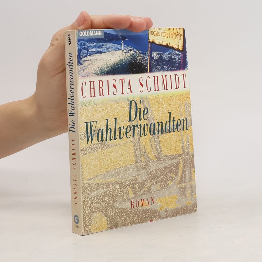 Christa Schmidt Die Wahlverwandten