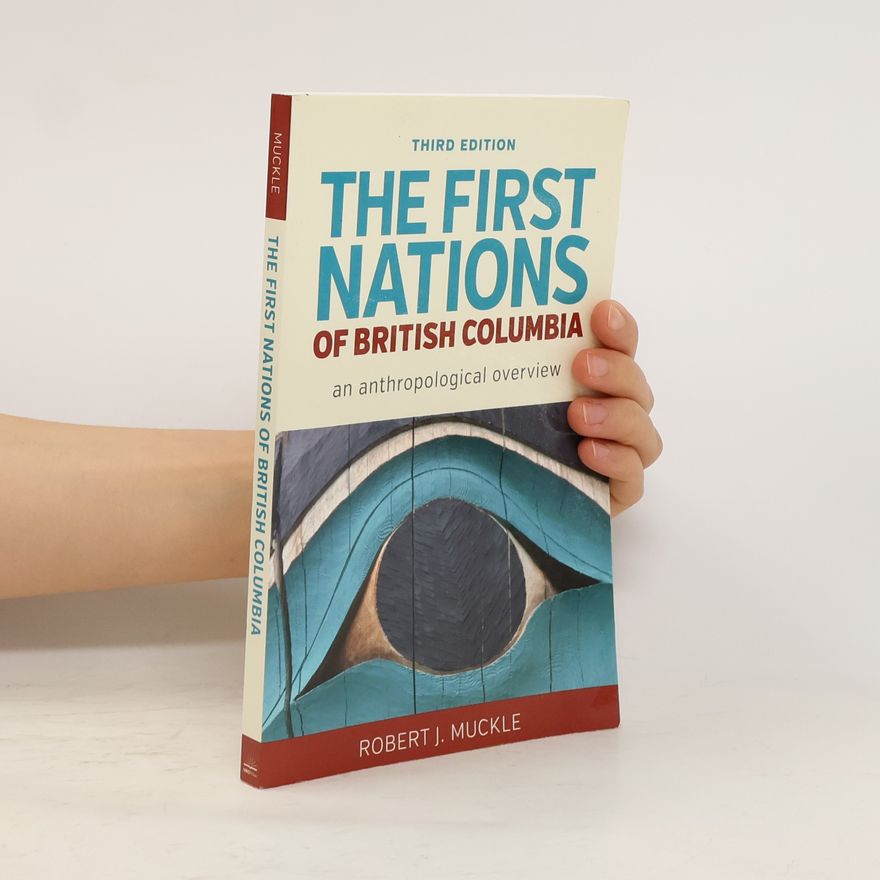 Laura Tubelle The First Nations of British Columbia, Third Edition