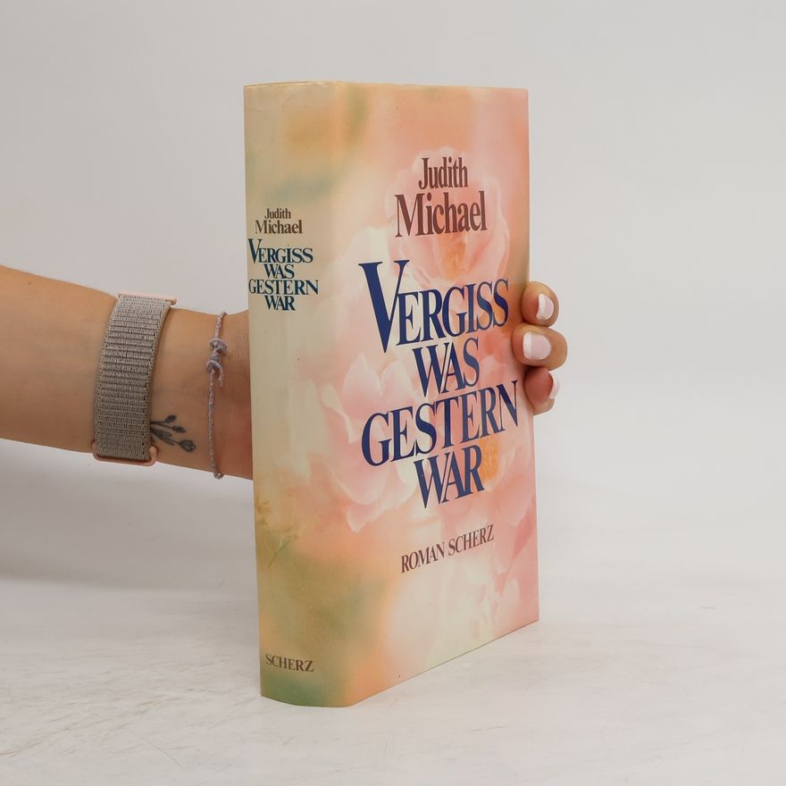Judith Michael Vergiss, was gestern war