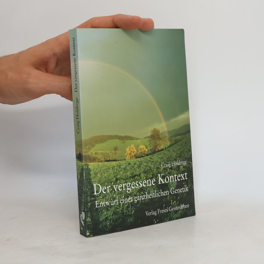 Craig Holdrege Der vergessene Kontext