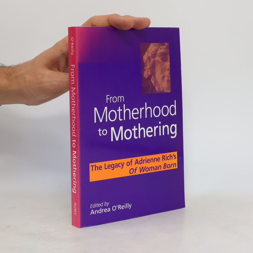 Andrea O'Reilly From Motherhood to Mothering