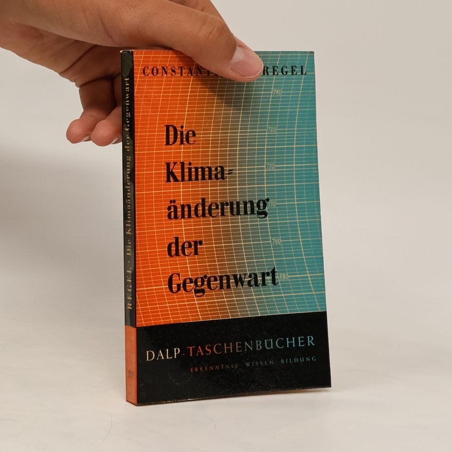 Constantin von Regel Die Klimaänderung der Gegenwart