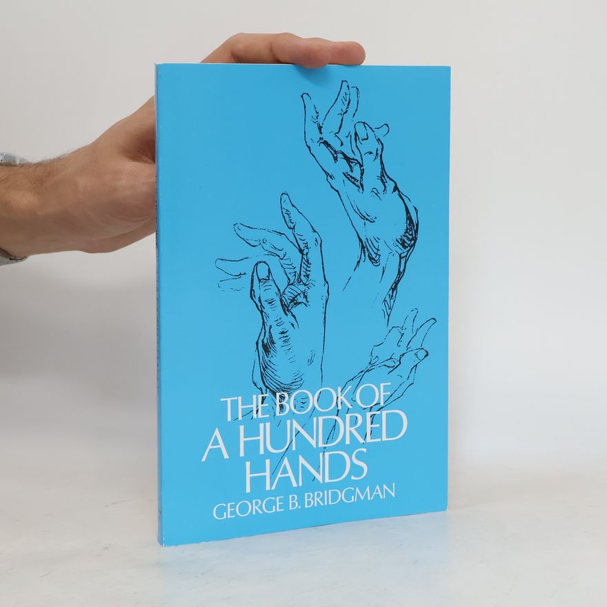 George B. Bridgman The Book of a Hundred Hands