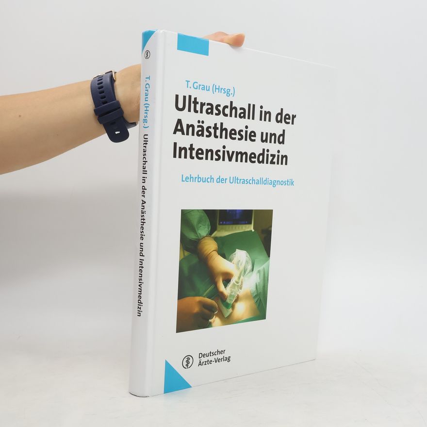 Thomas Grau Ultraschall in der Anästhesie und Intensivmedizin