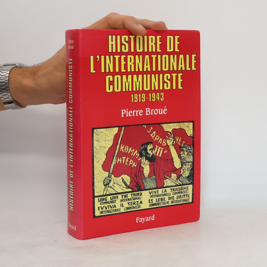 Pierre Broué Histoire de l'Internationale communiste 1919-1943