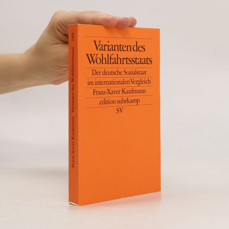 Franz-Xaver Kaufmann Varianten des Wohlfahrtsstaats