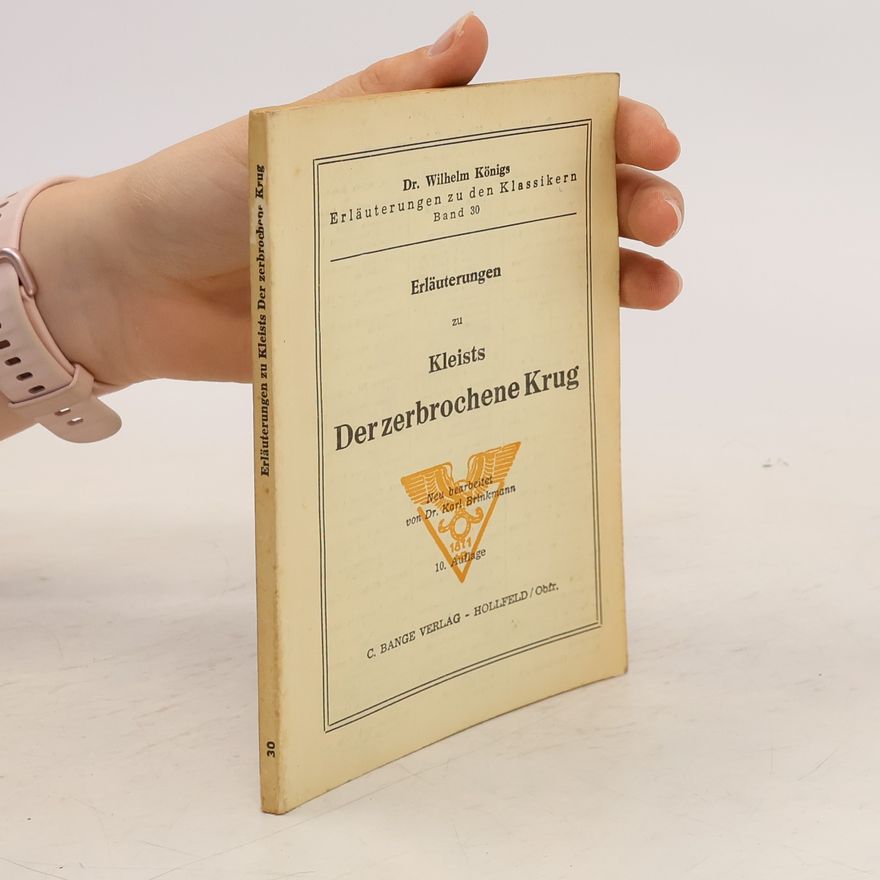 Wilhelm König Erläuterungen zu Kleists Der zerbrochene Krug