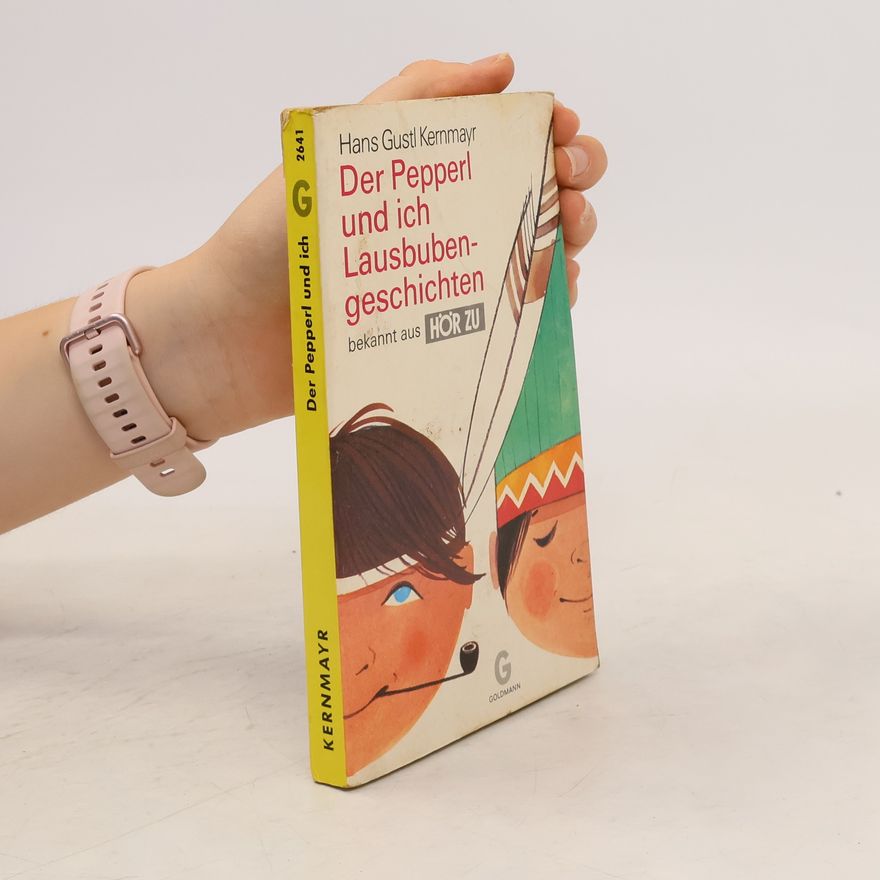 Hans Gustl Kernmayr Der Pepperl und ich Lausbubengeschichten