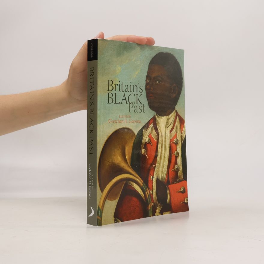 Gretchen Gerzina Britain's Black Past