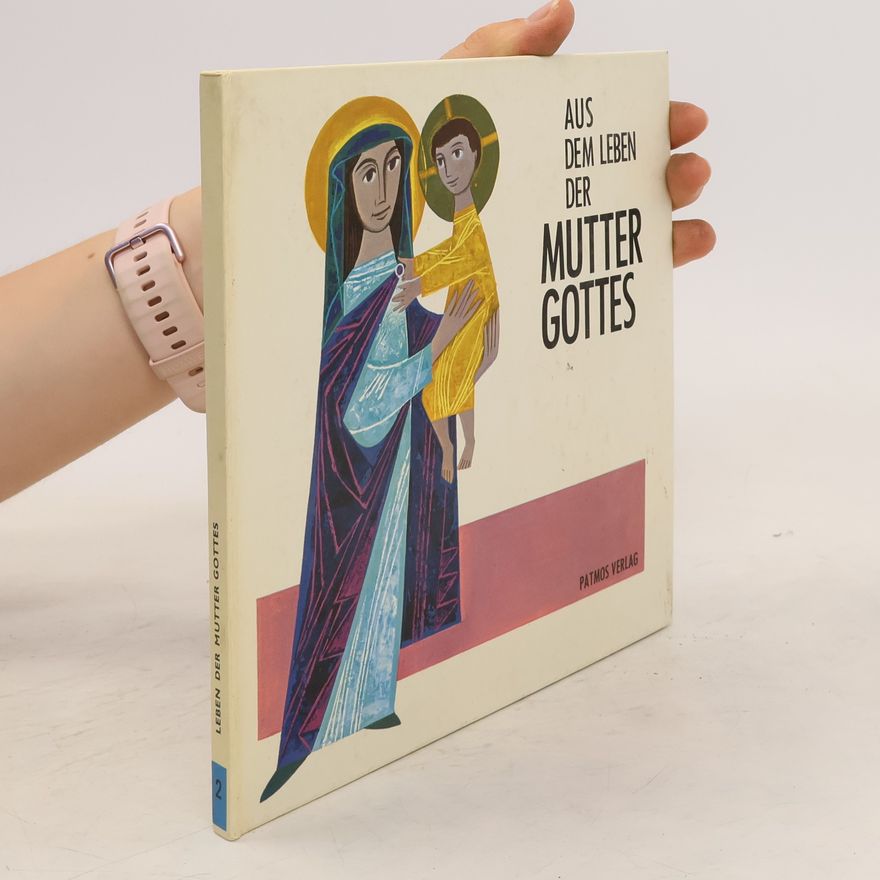 Autorenkollektiv Aus dem Leben der Mutter Gottes