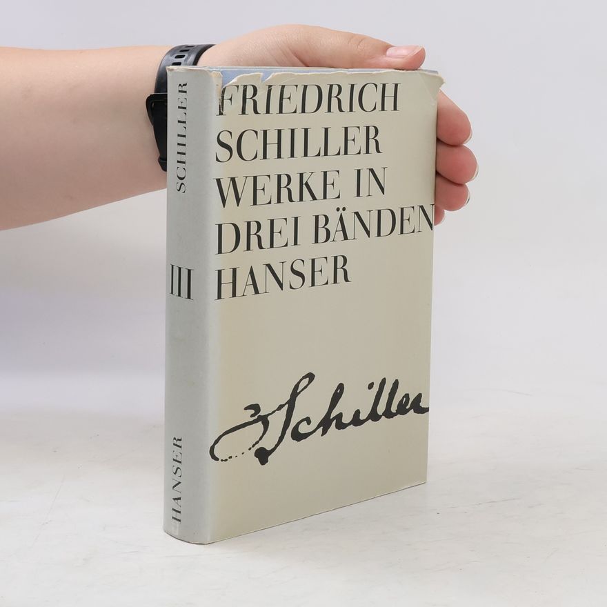 Friedrich Schiller Werke in drei Bänden. Band III.