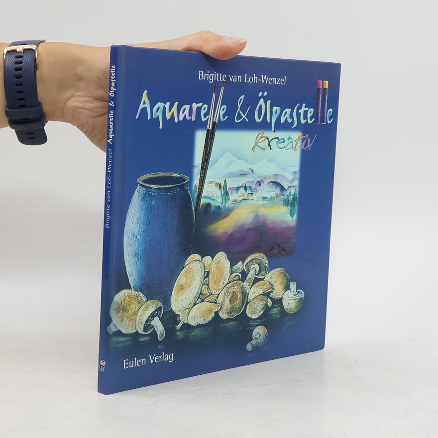 Autorenkollektiv Aquarelle und Ölpastelle kreativ
