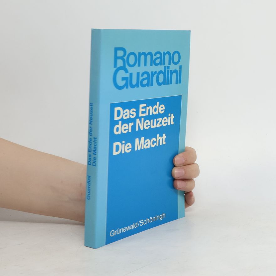 Romano Guardini Das Ende der Neuzeit. Die Macht