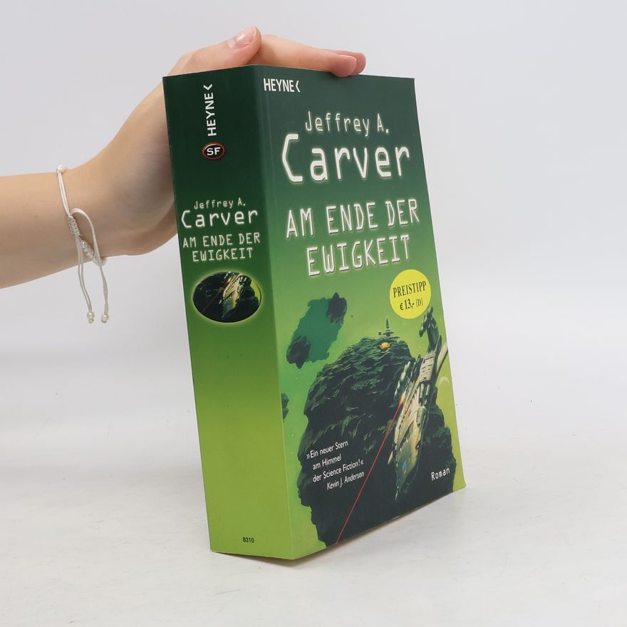 Jeffrey A. Carver Am Ende der Ewigkeit